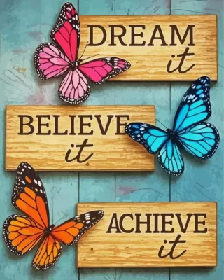 Dream It And Believe it Paint By Numbers