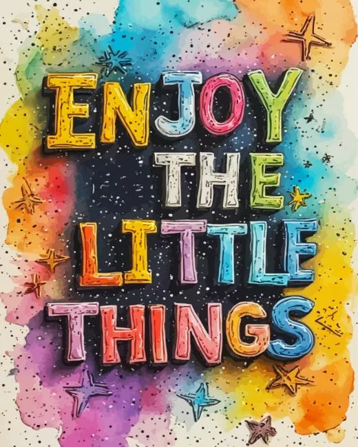 Enjoy The Little Things Paint By Numbers