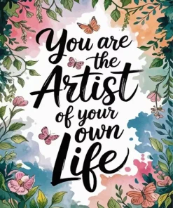 You Are The Artist Of Your Life Paint By Numbers